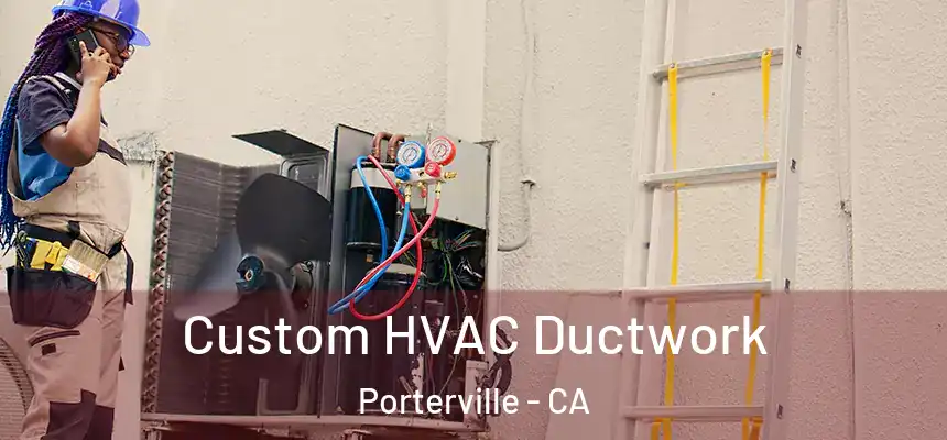  Custom HVAC Ductwork Porterville - CA