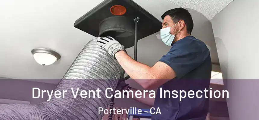  Dryer Vent Camera Inspection Porterville - CA