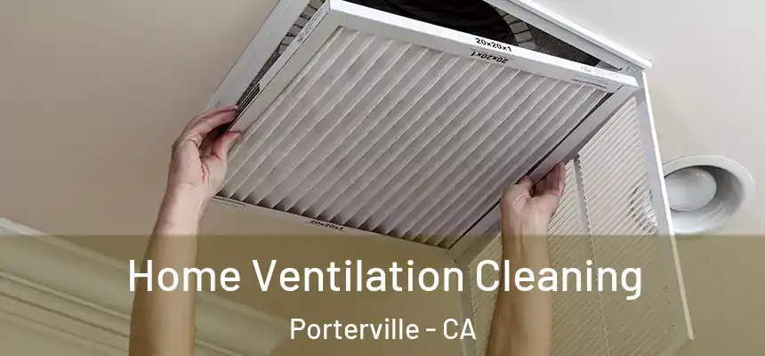  Home Ventilation Cleaning Porterville - CA
