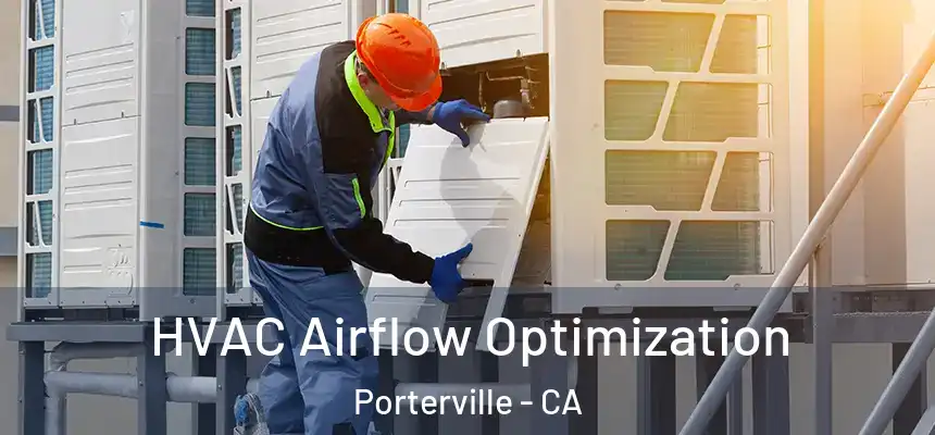 HVAC Airflow Optimization Porterville - CA