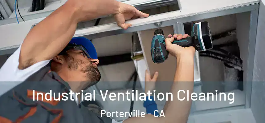  Industrial Ventilation Cleaning Porterville - CA