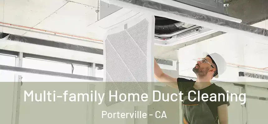  Multi-family Home Duct Cleaning Porterville - CA
