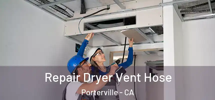  Repair Dryer Vent Hose Porterville - CA