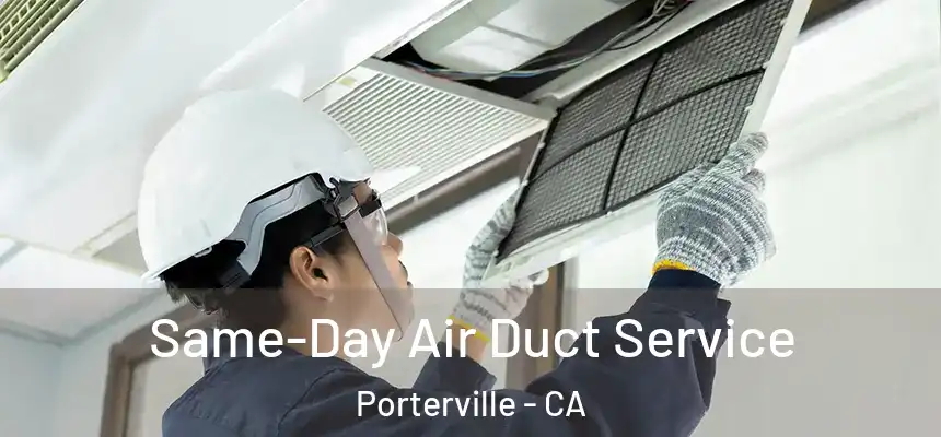  Same-Day Air Duct Service Porterville - CA