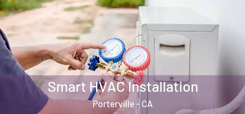 Smart HVAC Installation Porterville - CA